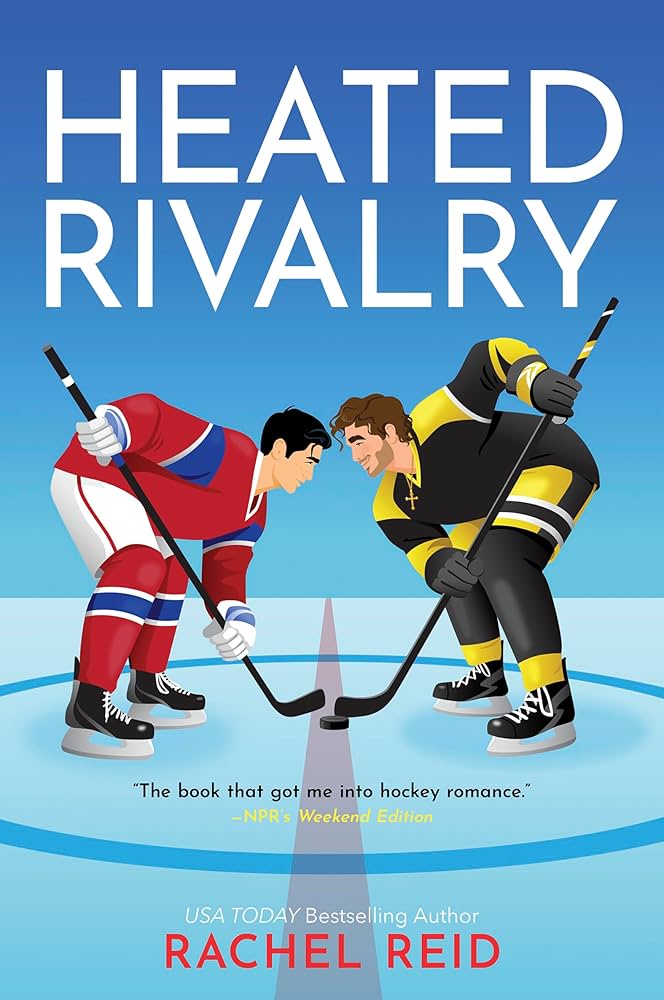 Heated Rivalry ~ Rachel Reid