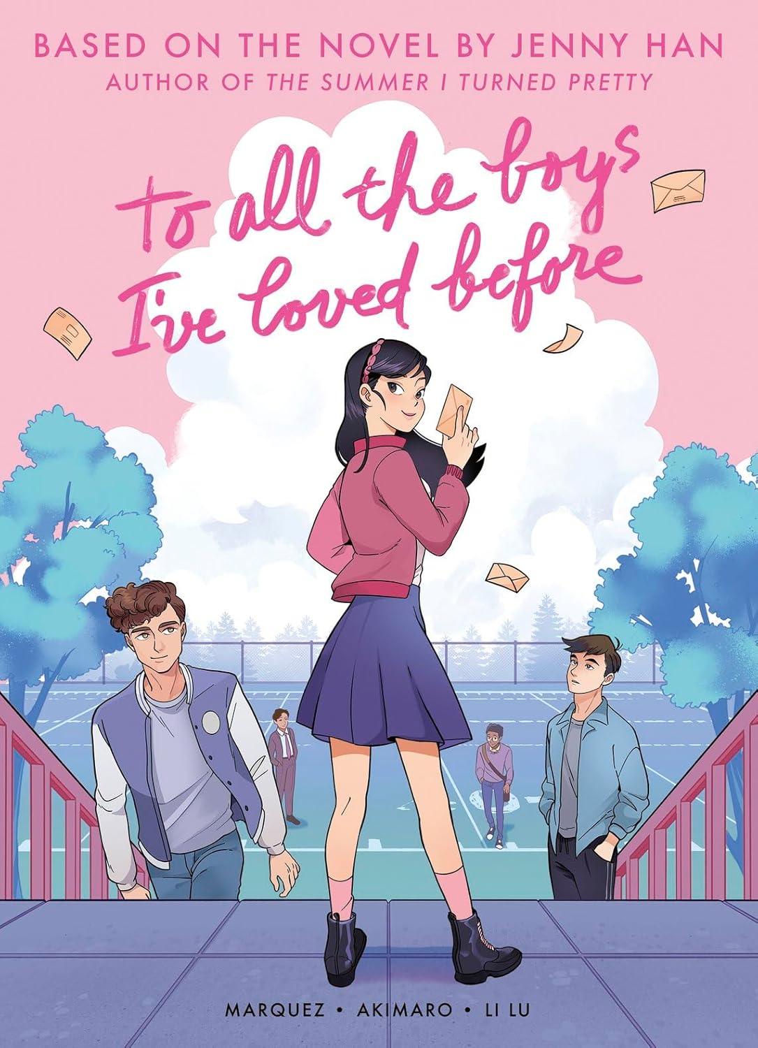 To all the boys I've loved before ~ Jenny Han, Marquez, Akimaro & Li Lu