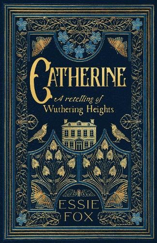 Catherine: A Retelling of Wuthering Heights ~ Essie Fox *PREORDER*