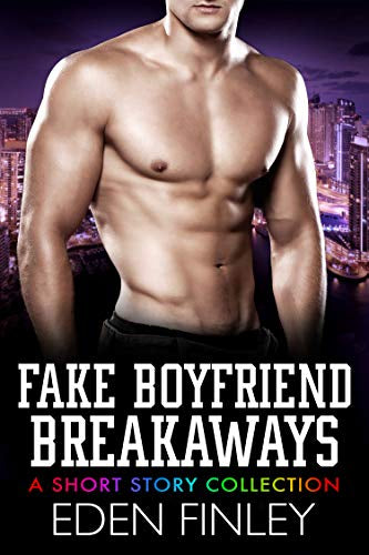 Fake Boyfriend Breakaways ~ Eden Finley