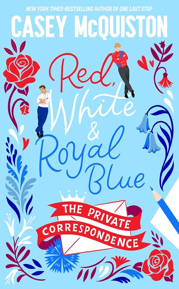 Red, White & Royal Blue: The Private Correspondence ~ Casey McQuiston *PREORDER*