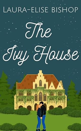 The Ivy House ~ Laura-Elise Bishop