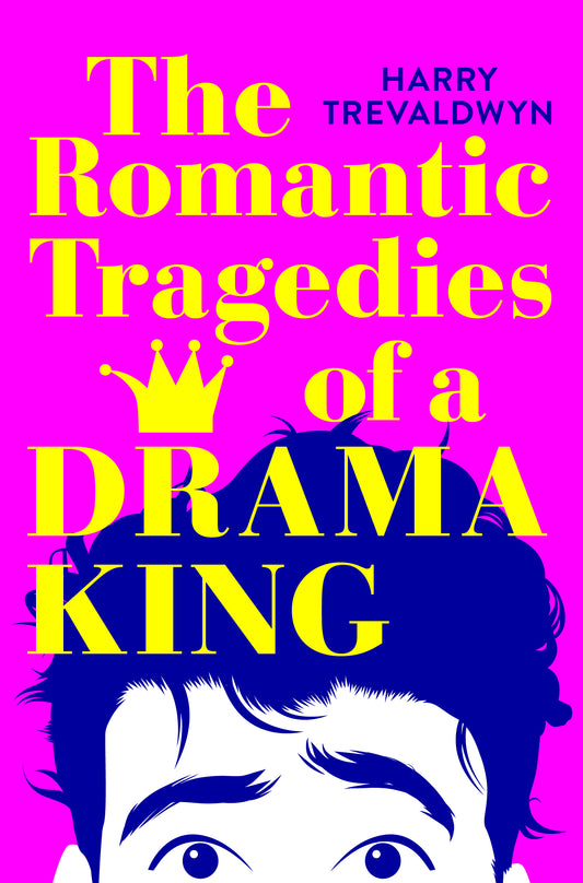 The Romantic Tragedies of a Drama King ~ Harry Trevaldwyn